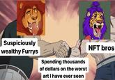 Suspiciously wealthy Furrys NFT bros Spending thousands of dollars on the worst art I have ever seen