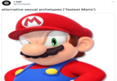 o ball @infiniteball alternative sexual archetypes ('fastest Mario')