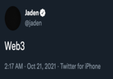 web3 jaden smith tweet Jaden @jaden Web3 2:17 AM · Oct 21, 2021 · Twitter for iPhone