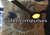violent impulses