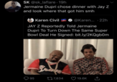 SK @sk_laflare - 19h Jermaine Dupri chose dinner with Jay Z and look where that got him smh Karen Civil @Karen... · 22h JAY Z Reportedly Told Jermaine Dupri To Turn Down The Same Super Bowl Deal He Signed: bit.ly/2KQgb0m 95 277,834 19.6K