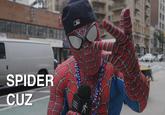 SPIDER CUZ