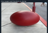 the target ball fandom is dying