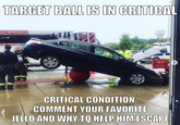TARGET BALL IS IN CRITICAL LLY SPRINGS LAODER 255 CRITICAL CONDITION. COMMENT YOUR FAVORITE JELLO AND WHY TO HELP HIM ESCAPE 3566