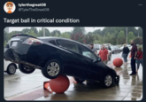 tylerthegreat08 @TylerTheGreat08 Target ball in critical condition