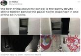 on hiatus @slackerdook the best thing about my school is the danny devito shrine hidden behind the paper towel dispenser in one of the bathrooms 2:23 PM · Nov 13, 2018 · Twitter for iPhone