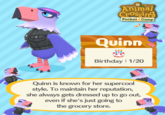 Animal Crosging Welcome Pocket Camp Quinn Birthday : 1/20 Quinn is known for her supercool style. To maintain her reputation, she always gets dressed up to go out, even if she's just going to the grocery store.