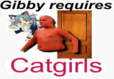 Gibby requires 祖 BetterLeo Catgirls