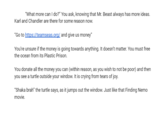 "What more can I do?" You ask, knowing that Mr. Beast always has more ideas. Karl and Chandler are there for some reason now. "Go to https://teamseas.org/ and give us money" You're unsure if the money is going towards anything. It doesn't matter. You must free the ocean from its Plastic Prison. You donate all the money you can (within reason, as you wish to not be poor) and then you see a turtle outside your window. It is crying from tears of joy. "Shaka brah" the turtle says, as it jumps out the window. Just like that Finding Nemo movie.