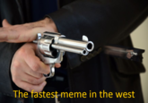 The fastest meme in the west