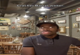 Cracker Barrel waiter: CHIE