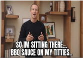 SO IM SITTING THERE. BBQ SAUCE ON MY T------.