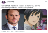 .Zack//Rabbit ... @ZackTaylorFA Chris Pratt has been casted as Tamotsu for the upcoming live Boku no Pico adaptation. Uh, yeah, the usual. 1:39 AM - Nov 3, 2021 - Twitter for Android