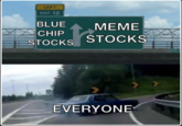 LEFT EXIT 12 BLUE МЕМЕ CHIP STOCKS STOCKS EAST EVERYONE