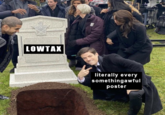 LOWTAX literally every somethingawful poster