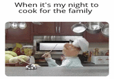 When it's my night to cook for the family