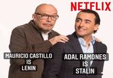 NETFLIX MAURICIO CASTILLO IS LENIN ADAL RAMONES IS! STALIN
