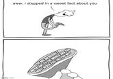 aww, i stepped in a sweet fact about you ingflip.com YOU ARE INCREDIBLY IMPORTANT TO THE WORLD AND YOU MUST NEVER FEEL LIKE YOU NOT