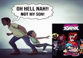 OH HELL NAH! NOT MY SON!