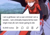 i am a girlboss i am a war criminal i am a lunatic. i am clinically insane & the next virgin mary & i am never going to die 9,949 notes