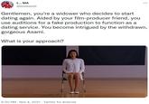L., MA @leslieleeiii Gentlemen, you're a widower who decides to start dating again. Aided by your film-producer friend, you use auditions for a fake production to function as a dating service. You become intrigued by the withdrawn, gorgeous Asami. What is your approach? 6:20 PM - Nov 4, 2021 - Twitter for Android