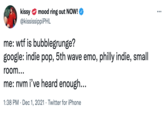 kissy mood ring out NOW! ... @kississippiPHL me: w-- is bubblegrunge? google: indie pop, 5th wave emo, philly indie, small room... me: nvm i've heard enough... 1:38 PM · Dec 1, 2021 · Twitter for iPhone
