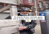 NEW YEAR SR6289 Tj back from rehab guy let's help him he's sober 306289 PARKNYC