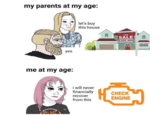 my parents at my age: let's buy this house FOR SALE $300,000 yes me at my age: i will never financially recover from this CНЕCK ENGINE