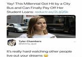 Yay! This Millennial Got Hit by a City Bus and Can Finally Pay Off Her Student Loans: reductr.es/2LIJQSK @mememang Tyler Chambers @skinny_que It's really hard watching other people live out your dreams