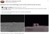 please be something cool and weird and scary Trevor Henderson#t @slimyswampghost ... please be something cool and weird and scary Latest in space @latestinspace · Dec 5 NEWS : Mysterious cube-shaped anomaly discovered on the moon's far side by Chinese rover The rover will spend the next 2-3 months verifying it Show this thread 2:28 AM - Dec 6, 2021 · Twitter Web App