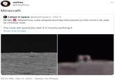 Minecraft wattles ... @itiswattles Minecraft O Latest in space @latestinspace · Dec 5 NEWS : Mysterious cube-shaped anomaly discovered on the moon's far side by Chinese rover The rover will spend the next 2-3 months verifying it Show this thread 10:31 PM · Dec 5, 2021 - Twitter for iPhone