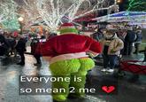 ww.w' Everyone is so mean 2 me