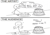 THE ARTIST man) that quy's cake is way better Hhan mine THE AUDIENCE Hou, MOLLY! PRAISE TIME !! JA