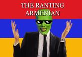 THE RANTING ARMENIAN