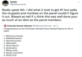 BANG! ... @BANGsmash18 Really upset tbh. I did what it took to get #1 but sadly the muppets and monkies on the panel couldn't figure it out. Biased as hell if u think this was well done your as much of an idiot as the panel members. Colorado Smash Ultimate @COSmashUltimate · Jan 3 Congratulations to the CO Smash Ultimate Power Ranked Players for Q4 of 2021! 1. @Chronos_Carried 2. @BANGsmash18 3. @smirkumcision 4. @Shoe245 5. @Just_Say_En 6. @rydraulics 7. @King_Aster_ 8. @toxic_zoomerboi 9. @HiD_AciD