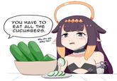 YOU HAVE TO EAT ALL THE CUCUMBERS. Why are you doing this? C.