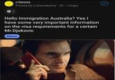 r/tennis Posted by u/arsonbunny • 2h • i.imgur Hello Immigration Australia? Yes I have some very important information on the visa requirements for a certain Mr.Djokovic Meme