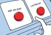 ABF are pigs Lol Novax