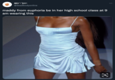 @deadbodyonline maddy from euphoria be in her high school class at 9 am wearing this