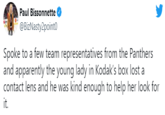 Paul Bissonnette @BizNasty2point0 Spoke to a few team representatives from the Panthers and apparently the young lady in Kodak's box lost a contact lens and he was kind enough to help her look for it.