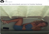pyr ... @pyroghetti me when the doordash person is freddy fazbear