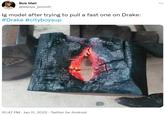 Bob Mali ... @wanya_jeremih Ig model after trying to pull a fast one on Drake: #Drake #cityboysup 10:47 PM · Jan 11, 2022 · Twitter for Android
