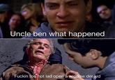 Uncle ben what happened F----- too hot lad open a window der kid