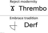 Reject modernity X Thrembo Embrace tradition + Derf imgflip.com