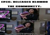 EPIC: RELEASES KLOMBO THE COMMUNITY: ontir wBrookyn FOX5 I've only hadkLOMBOor a day and a half. FOX5 But if anything happened to him, I would k'll everyone in this room and then myself.