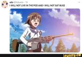 edo @fukuedo · 1h I WILL NOT LIVE IN THE POD AND I WILL NOT EAT BUGS ifunny.co