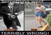„Something went... 1947 2019 TERRIBLY WRONG!