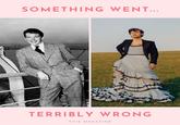 SOMETHING WENT... TERRIBLY WRONG EVIE MAGAZINE