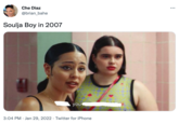 Soulja Boy  Che Diaz ... @brian_bahe Soulja Boy in 2007 you 3:04 PM · Jan 29, 2022 · Twitter for iPhone