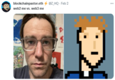 forced blockchainpastor.eth 4 @Z_HQ · Feb 2 web2 me vs. web3 me OG